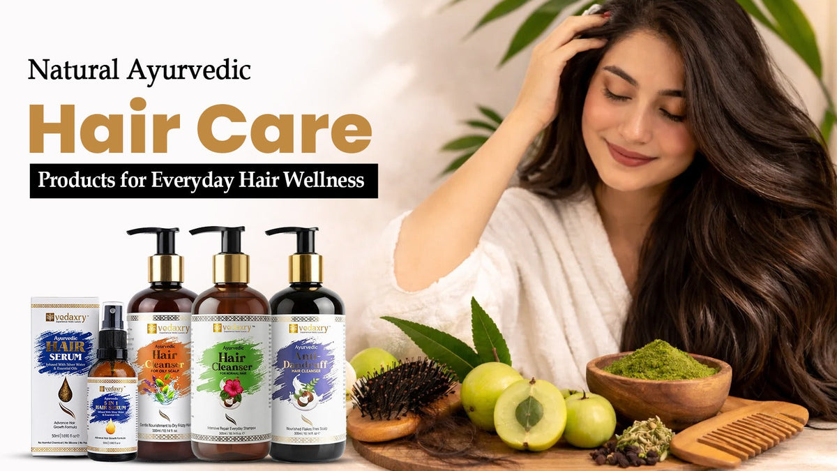 Natural Ayurvedic Hair Care Products for Everyday Hair Wellness