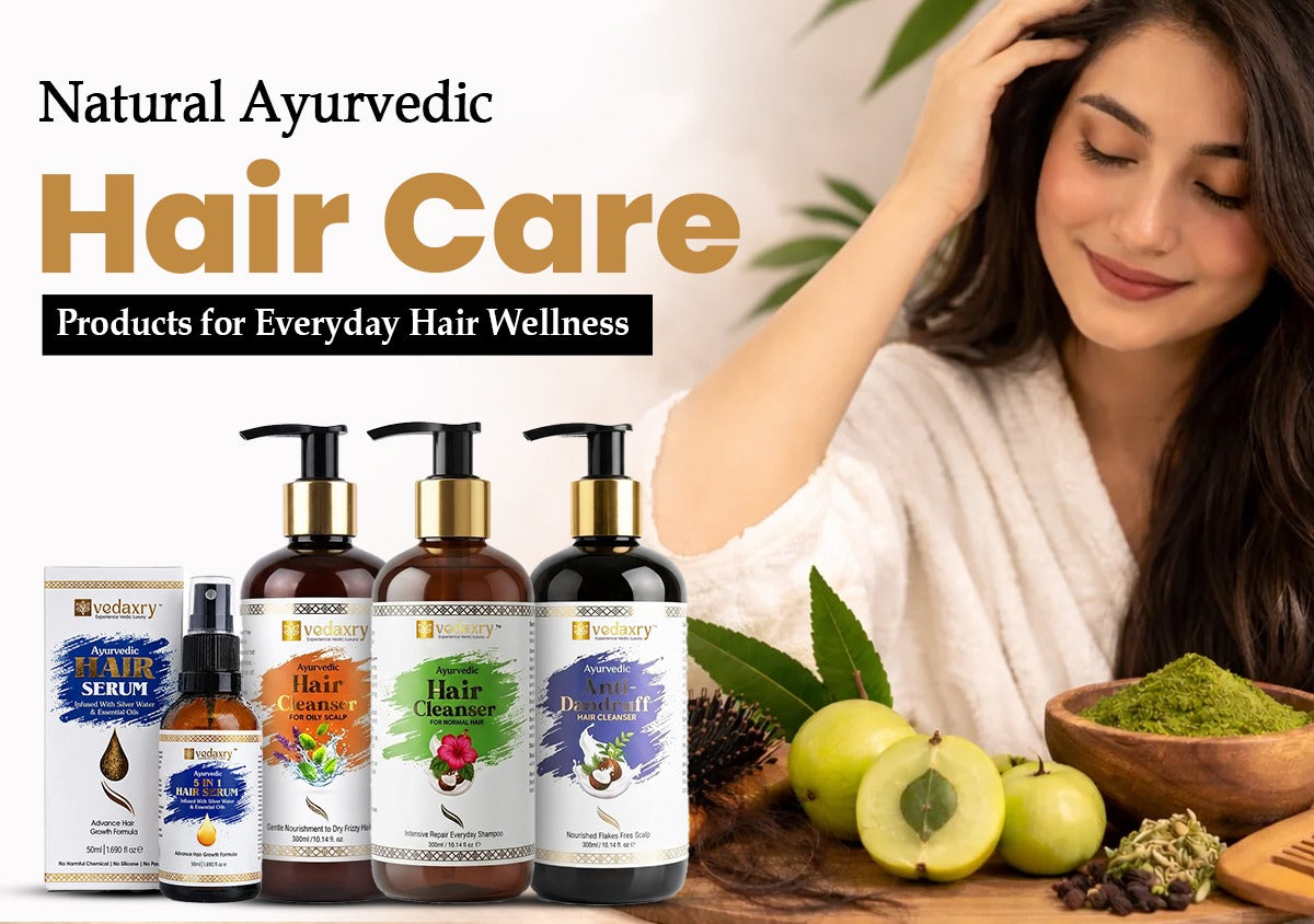 Natural Ayurvedic Hair Care Products for Everyday Hair Wellness