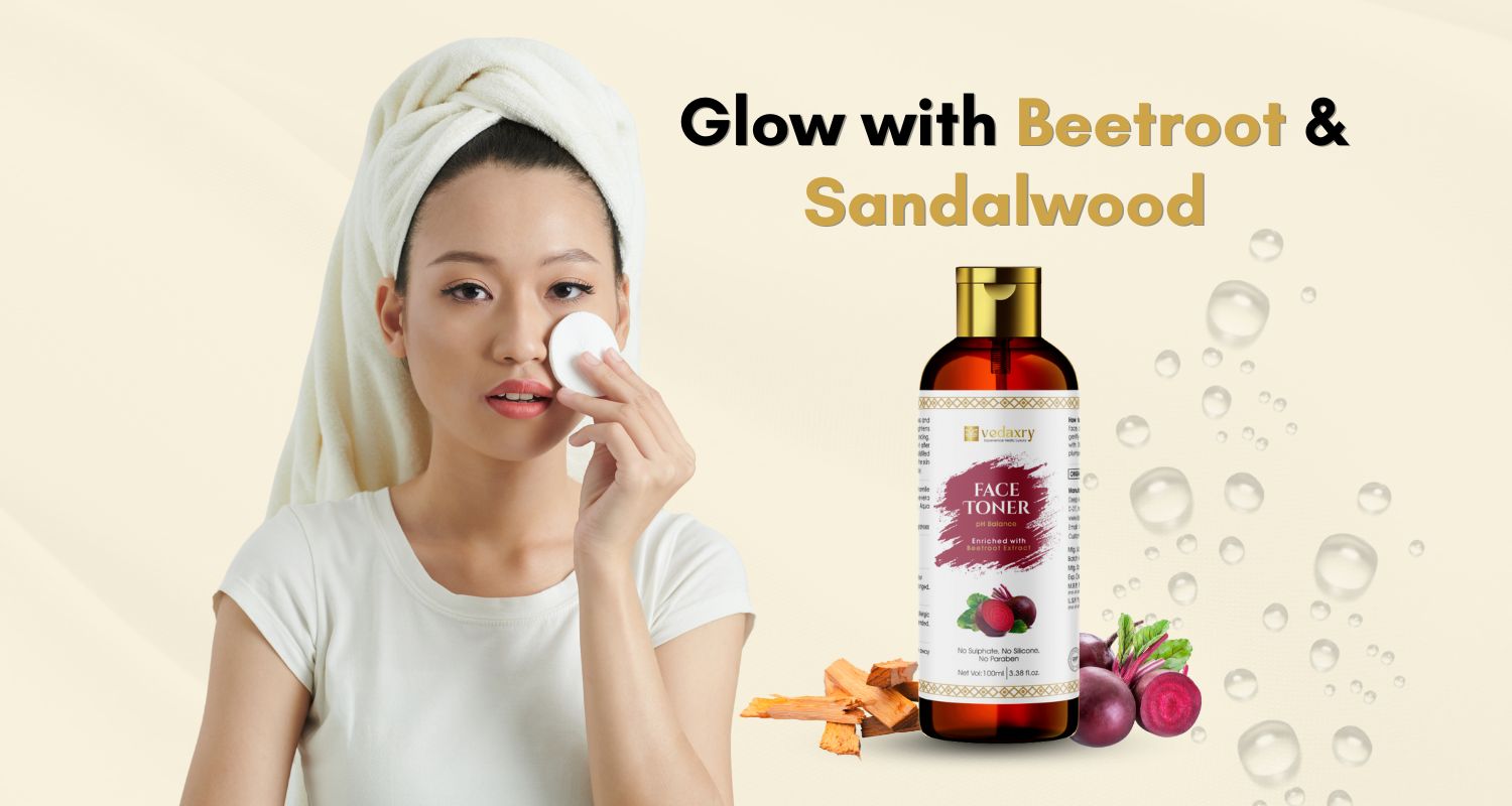 A Refreshing Tale of Glow Vedaxry Beetroot & Sandalwood Face Toner