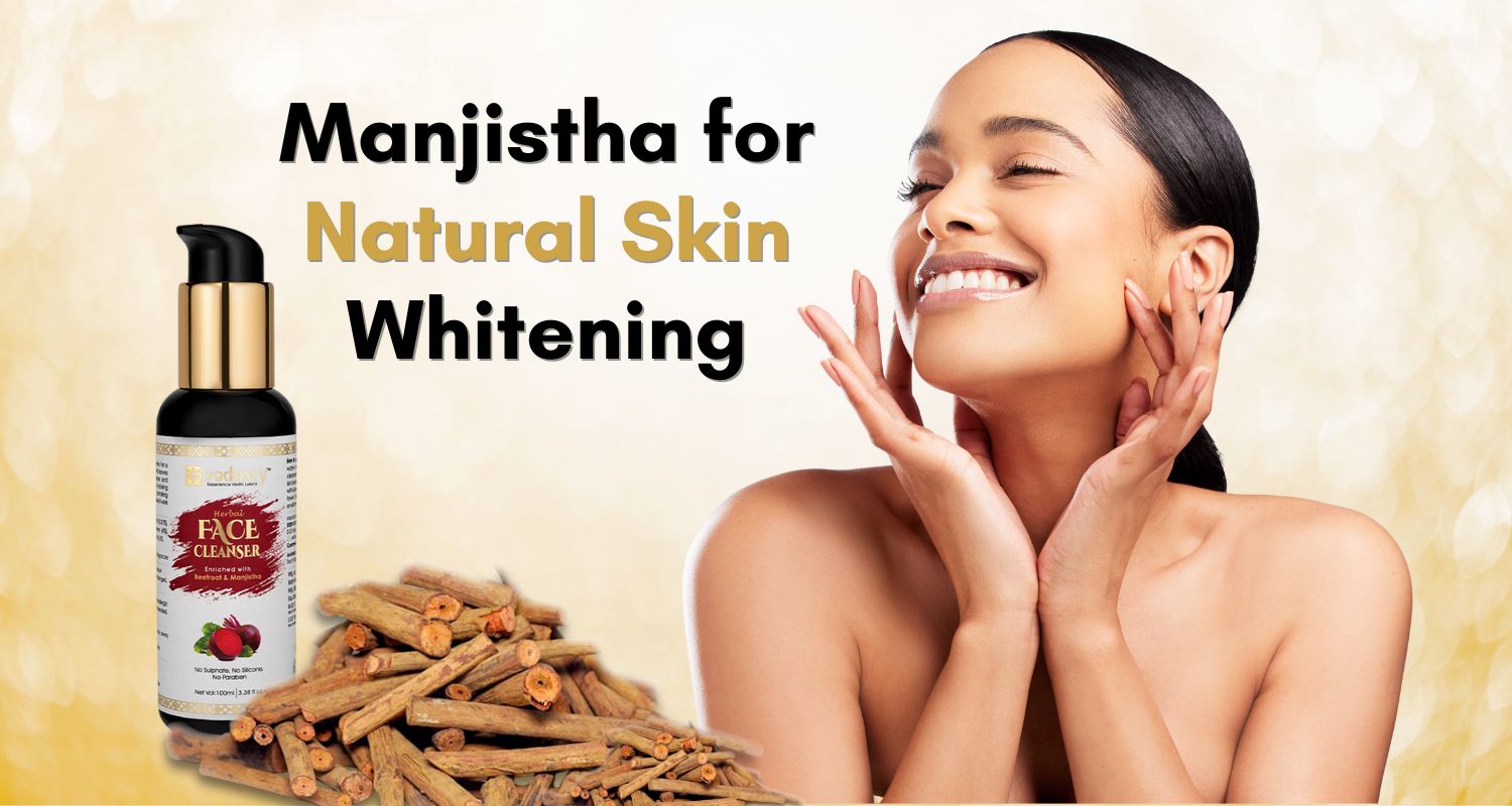  Manjistha for Skin Whitening