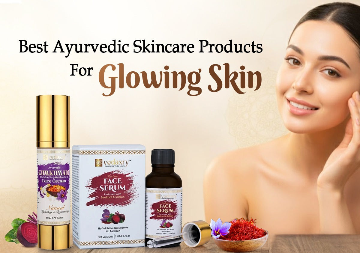 Best Ayurvedic Skincare Products for Glowing Skin